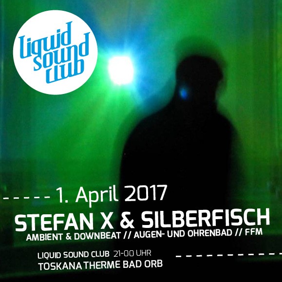 Liquid Sound Club - Stefan X - April 2017 - Bad Orb